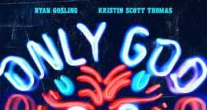 Film Review: ‘Only God Forgives’ is a problematic, distancing art film
