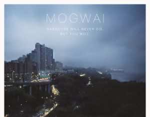 Mogwai maintain majestic sound on Hardcore Will Never Die, But You Will